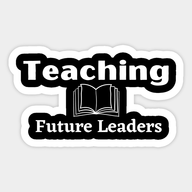 Teaching Future Leaders Teacher's Motivation with a Book Sticker by IlanaArt